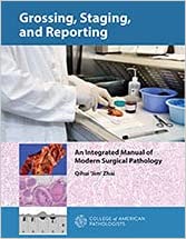 GROSSING, STAGING, AND REPORTING: An Integrated Manual of Modern Surgical Pathology - Converted Pdf